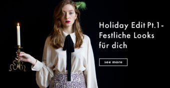 Holiday Edit Pt.1 - Festliche Looks