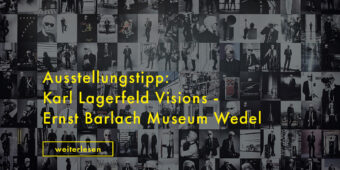 Karl Lagerfeld Visions - Ausstellung Ernst Barlach Museum Wedel
