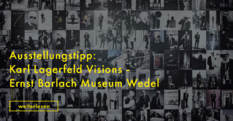 Karl Lagerfeld Visions - Ausstellung Ernst Barlach Museum Wedel