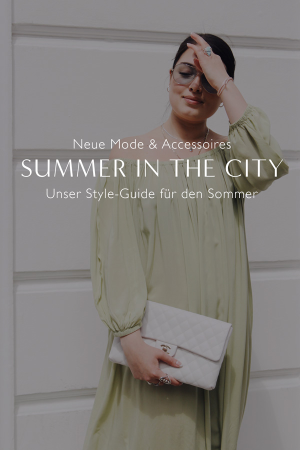 Neue Mode & Accessoires - Unser Sommer-Style-Guide 2022