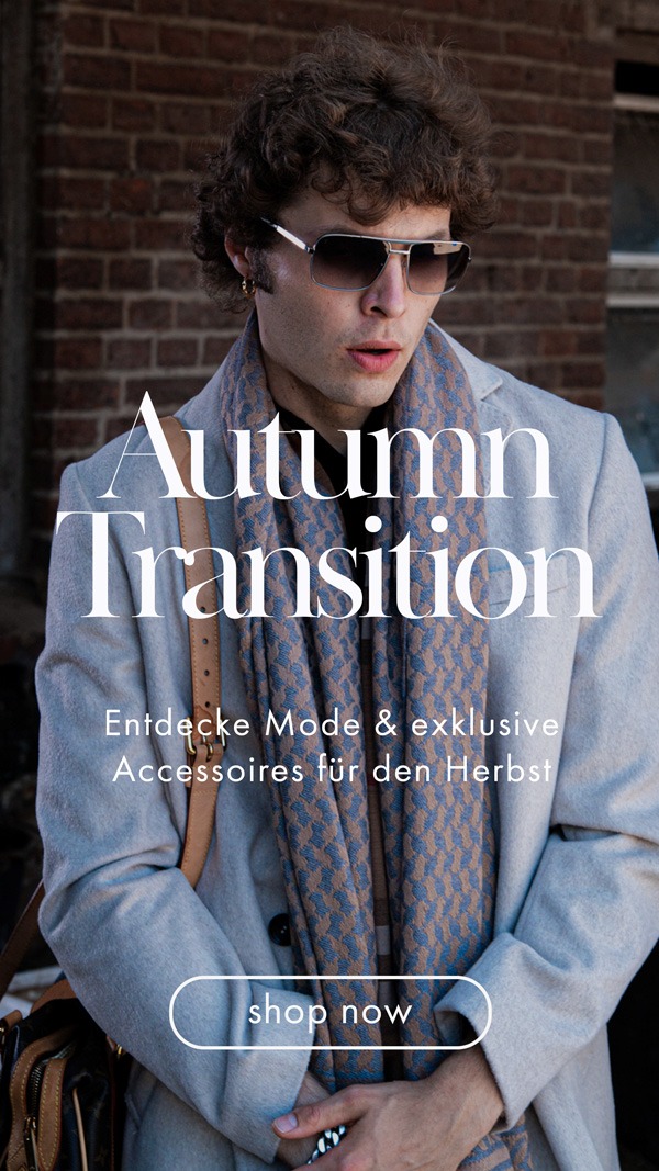 Autumn Transition - Entdecke neue Herbst-Highlights für Sie & Ihn