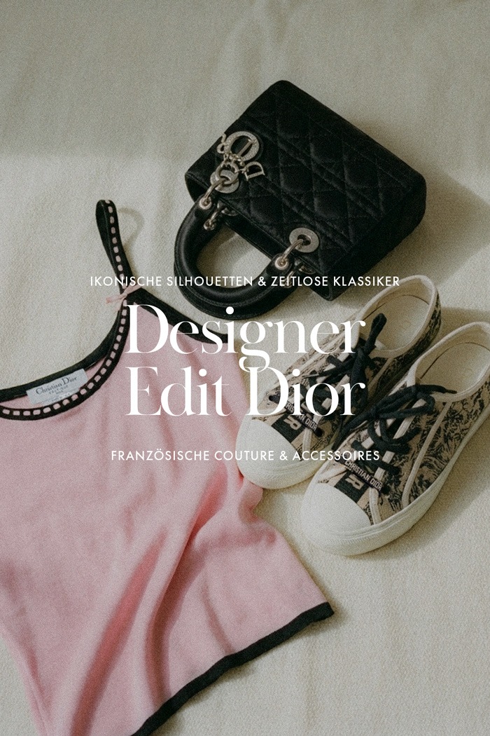 Designer Edit: Dior – Ikonische Silhouetten, zeitlose Klassiker und französische Couture