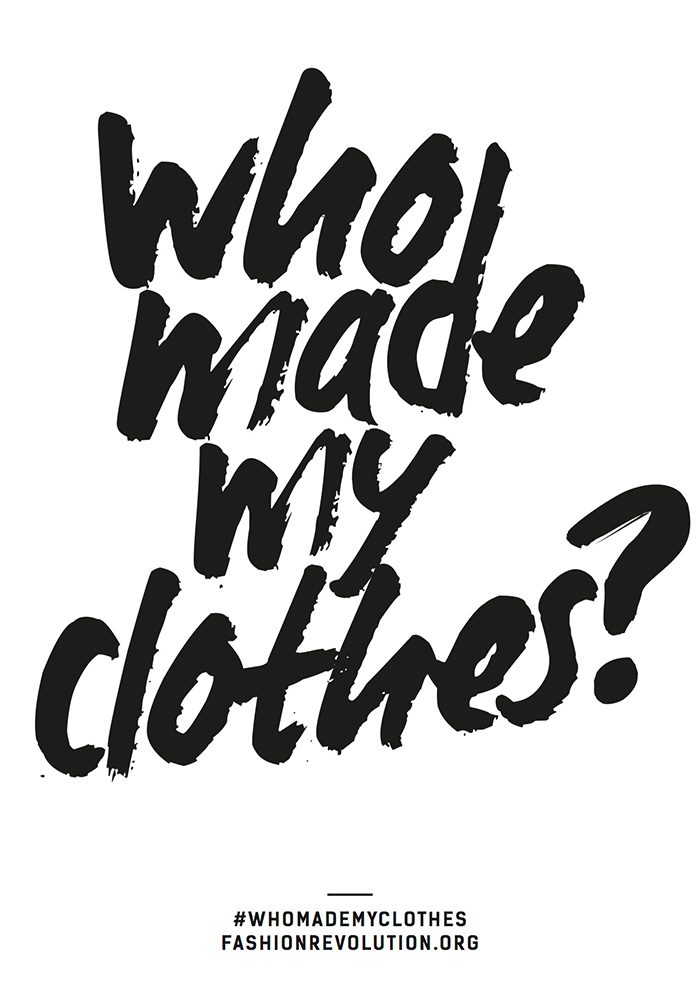 Who Made My Clothes - Fashion Revolution Week 2016
